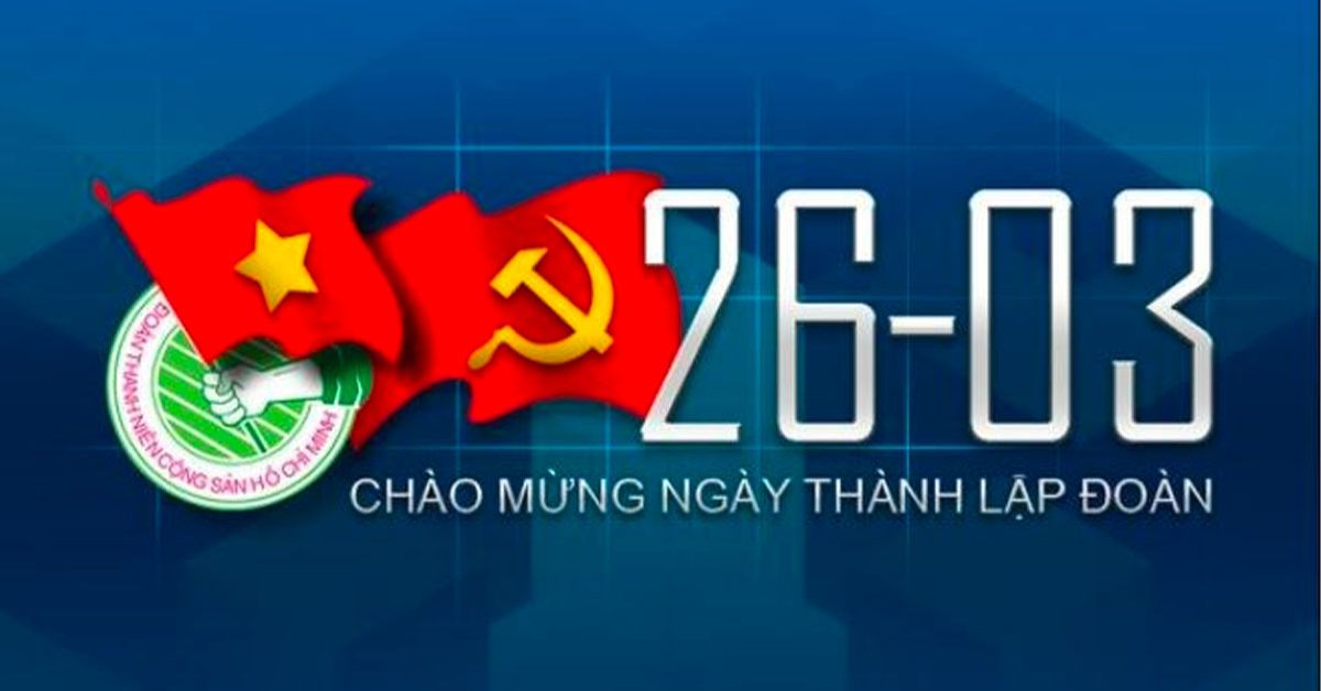 Chào mừng ngày thành lập đoàn TNCS Hồ Chí Minh